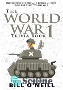 دانلود کتاب The World War 1 trivia book interesting stories and random facts from the First 