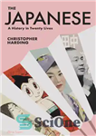 دانلود کتاب The Japanese: A History in Twenty Lives – ژاپنی ها: تاریخچه ای در بیست زندگی