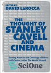 دانلود کتاب The Thought of Stanley Cavell and Cinema: Turning Anew to the Ontology of Film a Half-Century After the...