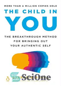 دانلود کتاب The Child In You. The Breakthrough Method For Bringing Out Your Authentic Self – کودک در تو. روش...