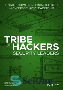 دانلود کتاب Tribe Of Hackers Security Leaders: Tribal Knowledge From The Best In Cybersecurity Leadership رهبران امنیتی قبیله هکرها:... 