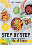 دانلود کتاب Step by Step with Marley Spoon: Top 100 Rated Recipes from the Meal-Kit Experts with Marley Spoon –...