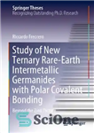 دانلود کتاب Study of New Ternary Rare-Earth Intermetallic Germanides with Polar Covalent Bonding: Beyond the Zintl Picture – مطالعه ژرمنیدهای...