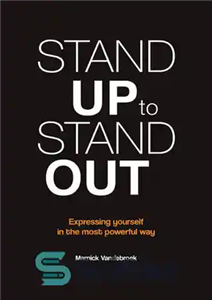 دانلود کتاب Stand up to stand out: Expressing yourself in the most powerful way بایستید تا برجسته شوید: خود... 