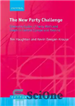 دانلود کتاب The New Party Challenge: Changing Cycles of Party Birth and Death in Central Europe and Beyond – چالش...