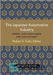 دانلود کتاب The Japanese Automotive Industry: Model and Challenge for the Future  – صنعت خودرو ژاپن: مدل و چالشی برای...