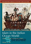 دانلود کتاب Islam in the Indian Ocean World: A Brief History with Documents – اسلام در جهان اقیانوس هند: تاریخچه...