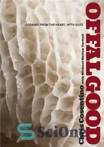 دانلود کتاب Offal good: cooking with heart, guts, and all the rest – کله پاچه: پخت و پز با دل،...