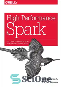 دانلود کتاب High performance Spark: best practices for scaling and optimizing Apache Spark – جرقه با کارایی بالا: بهترین روشها...