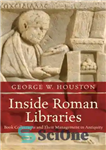 دانلود کتاب Inside Roman libraries: book collections and their management in antiquity داخل کتابخانه های رومی: مجموعه 