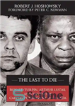 دانلود کتاب The last to die: Ronald Turpin, Arthur Lucas and the end of capital punishment in Canada – آخرین...