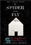 دانلود کتاب The spider and the fly: a web of memory and murder – عنکبوت و پرواز: یک وب حافظه...