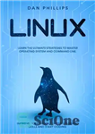 دانلود کتاب Linux: Learn the Ultimate Strategies to Master Operating System and Command Line. Improve Your Computer Programming Skills 