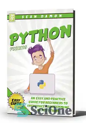 دانلود کتاب Python for kids : An easy and practice guide for beginners to introduce programming with python – پایتون...