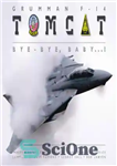 دانلود کتاب Grumman F-14 Tomcat: bye-bye, Baby …!: images & reminiscences from 35 years of active service – Grumman F-14...