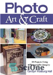 دانلود کتاب Photo art & craft: 50 projects using photographic imagery – عکس هنر و هنر و صنعت: 50 پروژه...