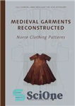 دانلود کتاب Medieval garments reconstructed Norse clothing patterns – پوشاک قرون وسطایی الگوهای لباس نورس را بازسازی کرد