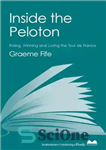 دانلود کتاب Inside the Peloton: Riding, Winning and Losing the Tour de France – در داخل Peloton: سوار شدن ،...