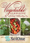 دانلود کتاب Vegetable gardening the Colonial Williamsburg way: 18th-century methods for today’s organic gardeners – باغبانی سبزیجات به روش استعماری...
