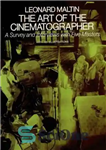 دانلود کتاب The art of the cinematographer: a survey and interviews with five masters هنر سینماگر: نظرسنجی و مصاحبه... 