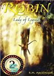 دانلود کتاب Robin: Lady of Legend (The Classic Adventures of the Girl Who Became Robin Hood) – Robin: Lady of...