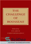 دانلود کتاب The challenge of Rousseau – چالش روسو