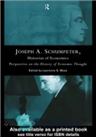 دانلود کتاب Joseph A. Schumpeter: Perspectives on the History of Economic Thought – جوزف آ. شومپیتر: دیدگاه‌هایی درباره تاریخ اندیشه...