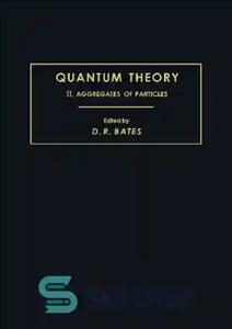 دانلود کتاب Quantum Theory II: Aggregates of Particles – نظریه کوانتومی 2: تجمعات ذرات