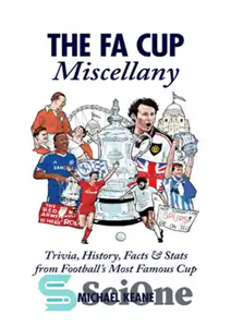 دانلود کتاب The FA Cup miscellany trivia history facts stats from football’s most famous cup متفرقه جام حذفی 