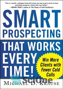دانلود کتاب Smart prospecting that works every time! win more clients with fewer cold calls – جستجوی هوشمند که هر...