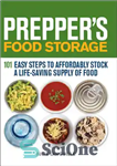 دانلود کتاب Prepper’s food storage: 101 easy steps to affordably stock a life-saving supply of food – ذخیره‌سازی غذای Prepper:...