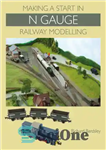 دانلود کتاب Making a Start in N Gauge Railway Modelling – شروع در مدل سازی راه آهن گیج N