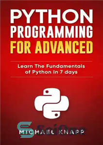 دانلود کتاب Python programming for advanced: learn the fundamentals of Python in 7 days – برنامه نویسی پایتون برای پیشرفته:...