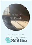 دانلود کتاب The book of hygge: the Danish art of contentment, comfort, and connection – کتاب هیگی: هنر دانمارکی رضایت،...