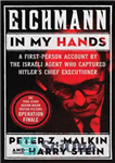 دانلود کتاب Eichmann in My Hands A First-Person Account by the Israeli Agent Who Captured Hitler’s Chief Executioner – ایشمن...