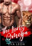 دانلود کتاب The Lion’s Omega: A Baby for My Alpha – امگا شیر: بچه ای برای آلفای من