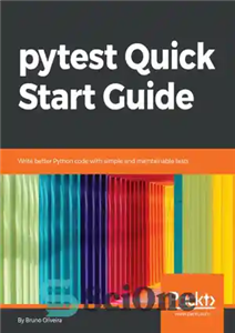 دانلود کتاب Pytest quick start guide write better Python code with simple and maintainable tests – راهنمای شروع سریع Pytest...