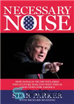 دانلود کتاب Necessary noise: how Donald Trump inflames the culture war and why this is good for America – سر...