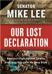 دانلود کتاب Our lost declaration: America’s fight against tyranny from King George to the deep state – اعلامیه گمشده ما:...