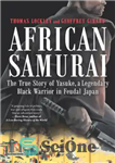 دانلود کتاب Yasuke: In Search of the African Samurai – یاسوکه: در جستجوی سامورایی آفریقایی