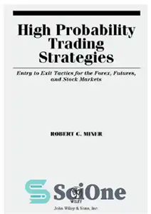 دانلود کتاب High probability trading strategies: entry to exit tactics for the forex, futures, and stock markets – استراتژی های...