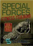 دانلود کتاب Special forces fitness training: gym-free workouts to build muscle and get in elite shape – تمرین تناسب اندام...