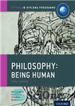دانلود کتاب IB Philosophy: Being Human Course Companion – فلسفه آی بی: همنشین دوره انسانی بودن