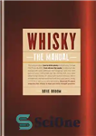 دانلود کتاب Whisky: a user’s guide: how to enjoy whisky – Whisky: راهنمای کاربر: چگونه از ویسکی لذت ببریم