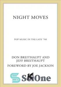 دانلود کتاب Night moves: pop music in the late ’70s – حرکات شبانه: موسیقی پاپ در اواخر دهه 70