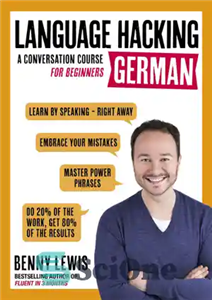 دانلود کتاب Language hacking German: a conversation course for beginners: learn how to speak German – with actual people –... 