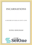 دانلود کتاب Incarnations: India in Fifty Lives – تجسم: هند در پنجاه زندگی