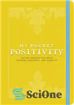 دانلود کتاب My Pocket Positivity: Anytime Exercises That Boost Optimism, Confidence, and Possibility – مثبت بودن جیب من: تمرینات هر...