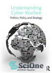 دانلود کتاب Understanding cyber warfare: politics, policy and strategy – درک جنگ سایبری: سیاست، سیاست و استراتژی