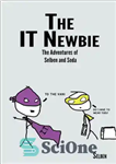 دانلود کتاب The Adventures of Selben and Soda: The IT Newbie, #1 – ماجراهای سلبن و سودا: تازه کار فناوری...